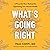 What's Going Right: A Powerful New Method for Optimizing Your Mental Health