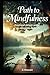 Path to Mindfulness: Easy and simple ways to integrate daily life