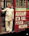 Tumhari Auqaat Kya Hai, Piyush Mishra