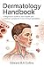 Dermatology Handbook: A Beg...