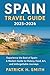 Spain Travel Guide 2025–202...