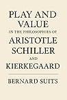Play and Value in the Philosophies of Aristotle, Schiller, and Kierkegaard