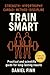 Train Smart: Practical and ...