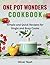 One Pot Wonders Cookbook by Oliver Nash