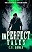 ImPerfect Tales : A Collect...