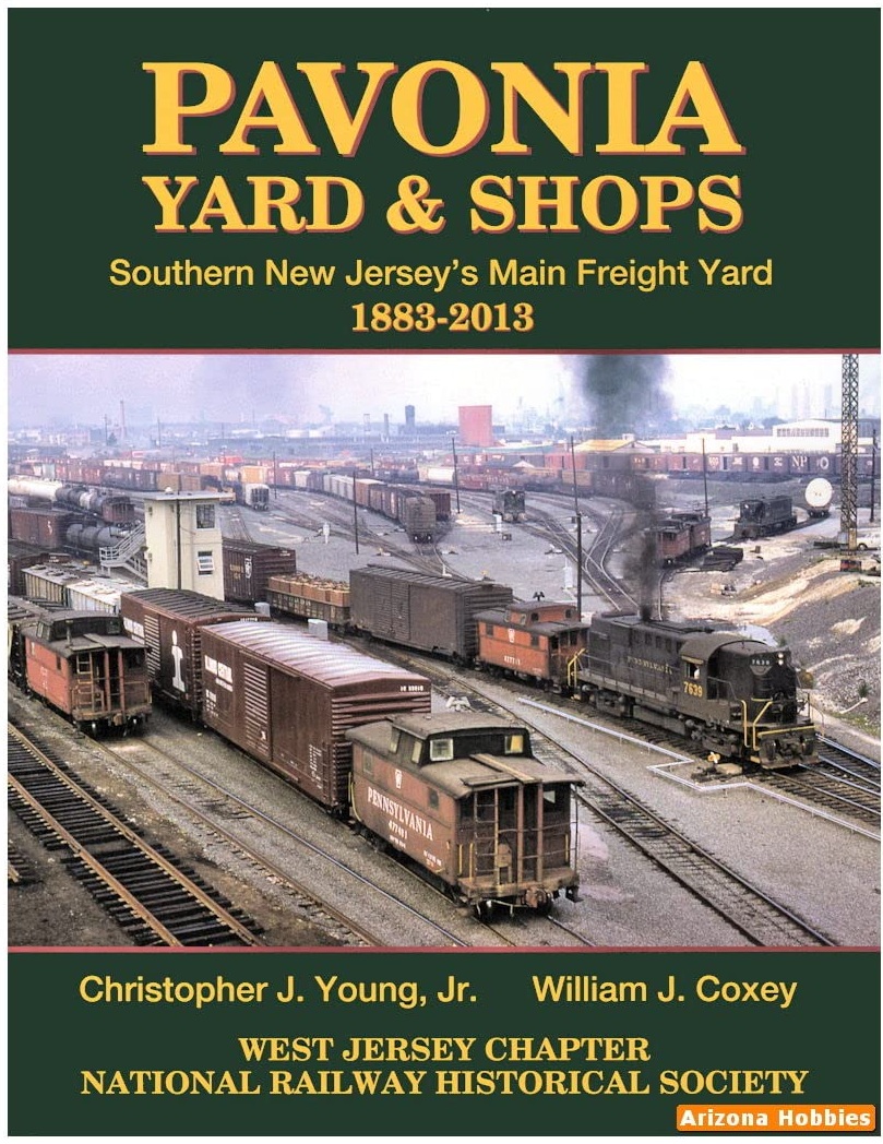 Pavonia Yard & Shops: Southern New Jersey's Main Freight Yard, 1883-2013