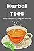 Herbal Teas: Blends For Rel...