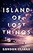 Island of Lost Things: A fr...