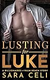 Lusting for Luke (Billionaires of Palm Beach, #1)