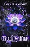 Nightwither (The Starheart Saga, #2) Nightwither (The Starheart Saga, #2)