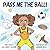 Pass Me the Ball!