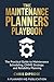 The Maintenance Planners Playbook by Chris Diprose
