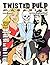 Twisted Pulp Magazine: Issu...