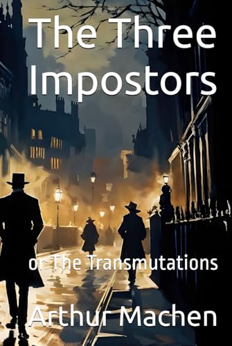 The Three Impostors: or The Transmutations