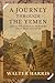 A Journey Through The Yemen and Some General Remarks Upon Tha... by Walter Harris