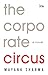 The Corporate Circus:A Novel