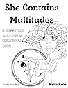 She Contains Multitudes: A Messy and Marvelous Adult Colouring Book