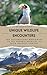 Unique Wildlife Encounters:...