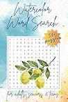 Watercolor Word Search Puzzle Book: Word Searches with Easy to Read Print about Watercolors, Painting & Art | 50+ Puzzles...Perfect Gift for Vacations, Holidays or Free Days