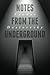 Notes from The Underground:...