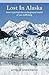 Lost In Alaska: How I survi...