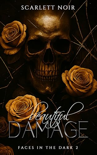 Beautiful Damage: A Dark Small-Town Second-Chance Romance (Faces in the Dark Book 2)