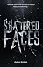 Shattered Faces
