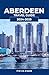 ABERDEEN TRAVEL GUIDE 2024-...