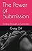 The Power of Submission by Craig Orf
