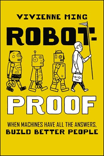 Robot-Proof: When Machines Have all the Answers, Build Better People (Hardcover)