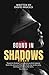 Bound in Shadows