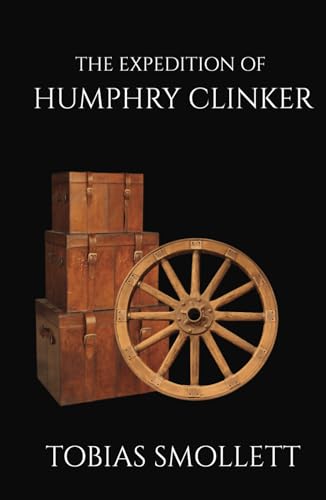 The Expedition of Humphry Clinker: An Epistolary Journey Through 18th-Century British Satire