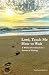 Lord, Teach Me How to Wait by Stephanie Burdette
