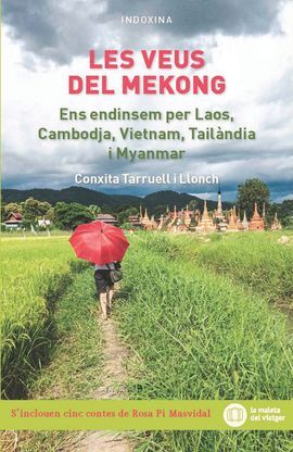 Les veus del Mekong: Ens endinsem per Laos, Cambodja, Vietnam, Tailàndia i Myanmar
