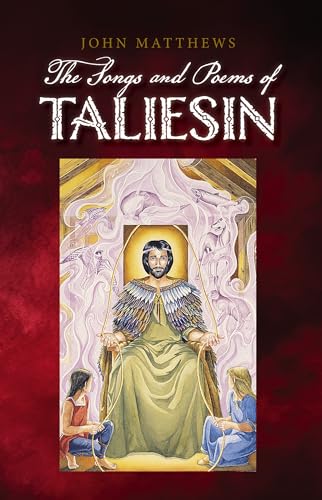 The Songs and Poems of Taliesin (Kindle Edition)