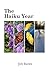 The Haiku Year by Jim Bates The Haiku Year by Jim Bates
