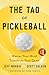 The Tao of Pickleball: Mast...