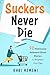 Suckers Never Die by Gabi Remeni Suckers Never Die by Gabi Remeni