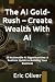 The AI Gold-Rush – Create W...