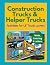 Construction Trucks & Helpe...