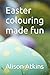 Easter colouring made fun