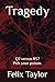 Tragedy by Felix Taylor