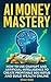 AI Money Mastery:: How to U...