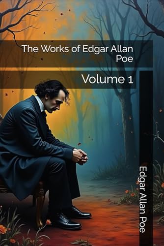 The Works of Edgar Allan Poe: Volume 1
