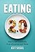 Eating 2.0: How to Eat Confidently in an Ultraprocessed World