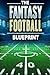 The Fantasy Football Bluepr...