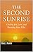 The Second Sunrise  by BALA NAIR