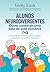 Alunos neurodivergentes: como construir uma sala de aula inclusiva - um kit de ferramentas para o ensino adaptativo e a prática relacional (Portuguese Edition)