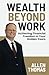 Wealth Beyond Work: Achievi...