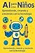 AI Para Niños: AI para Niño...